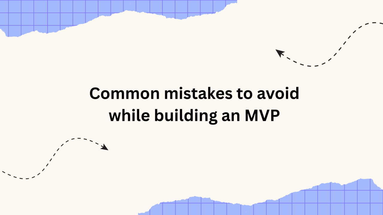Keep It Simple: Less Is More in MVP
